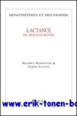 Lactance: De opificio dei Edition et traduction commentee,