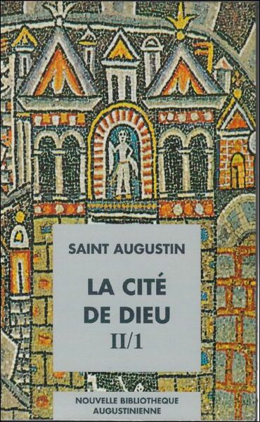 Augustin d'Hippone La Cite de Dieu (livres XI-XVIII),