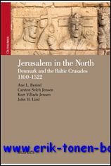 Jerusalem in the North: Denmark and the Baltic Crusades, 1100-1522,