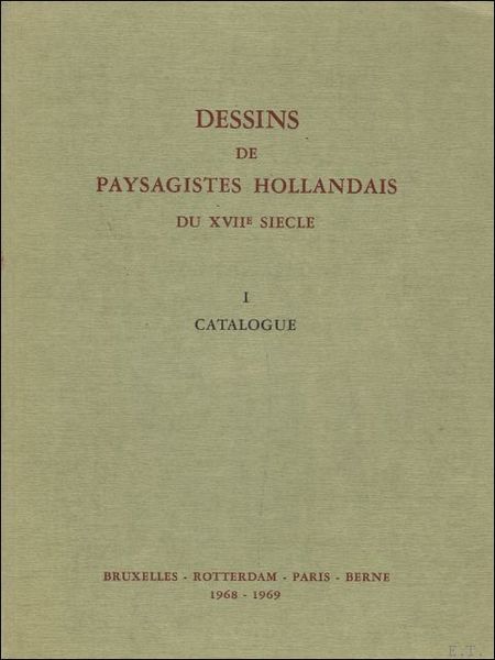 DESSINS DE PAYSAGISTES HOLLANDAIS DU XVIIe SIECLE. CATALOGUE + AFBEELDINGEN.