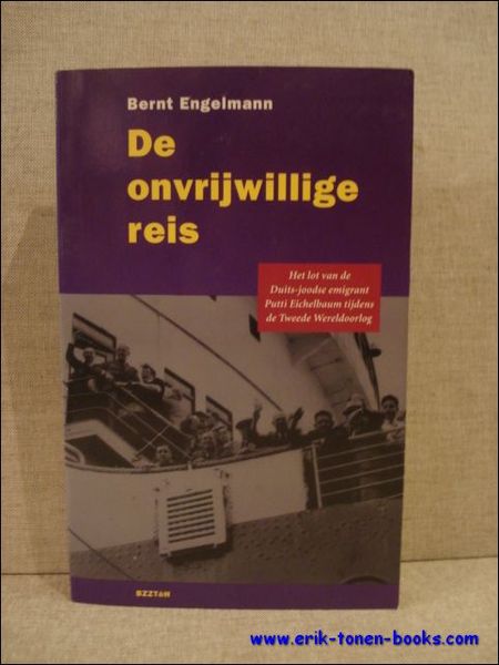 onvrijwillige reis. Het lot van de Duits-joodse emigrant Putti Eichelbaum …