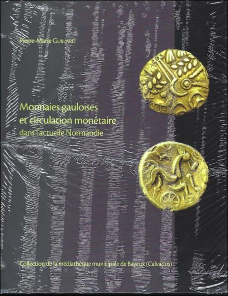 Monnaies gauloises et circulation monetaire dans l'actuelle Normandie Collection de …