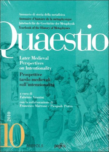 QUAESTIO 10 (2010) Later Medieval Perspectives on Intentionality,