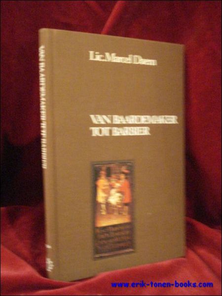 Van baardemaker tot barbier (Gentse chirurgijn-barbiers).