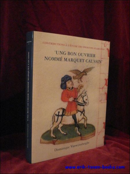 Ung bon ouvrier nomme Marquet Caussin, Peinture et enluminure en …