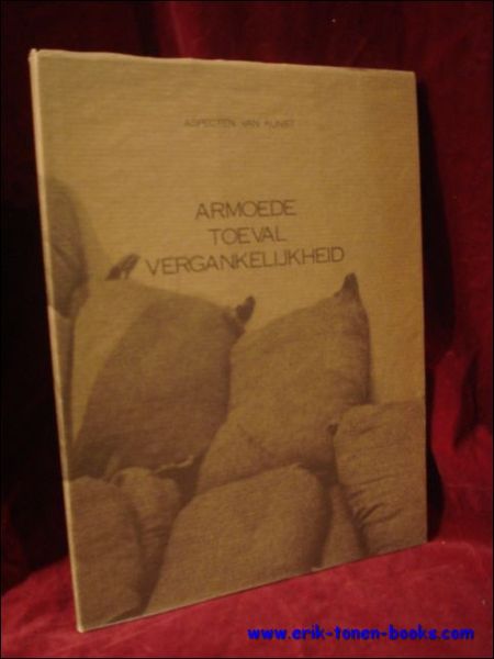 Aspecten van kunst. Armoede Toeval Vergankelijkheid,