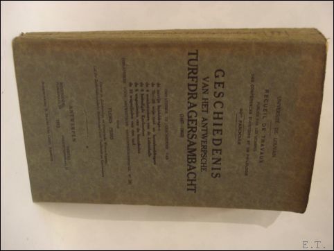 GESCHIEDENIS VAN HET ANTWERPSCHE TURFDRAGERSAMBACHT (1447 - 1863).
