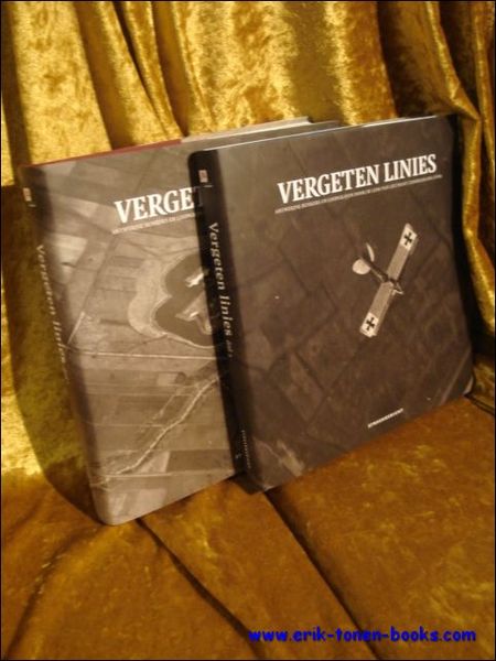 Vergeten linies. Antwerpse bunkers en loopgraven door de lens van …