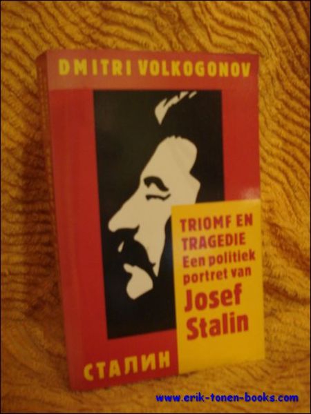 Triomf en tragedie. Een politiek portret van Josef Stalin.