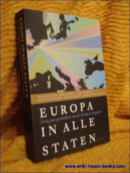 Europa in alle staten. Zestig jaar geschiedenis van de Europese …
