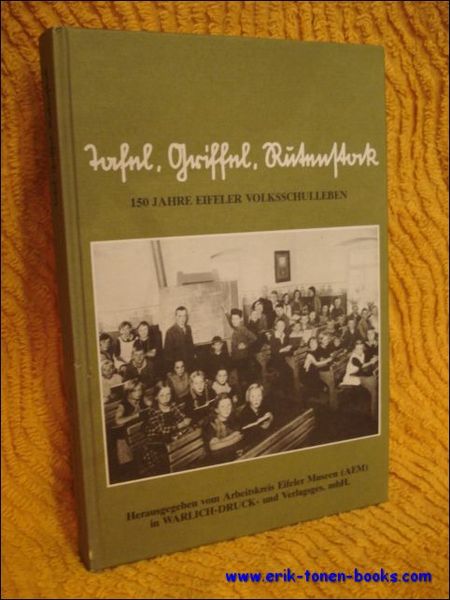 Tafel, Griffel, Rutenstock. 150 Jahre Eifeler Volksschulleben.