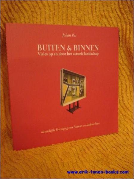 Buiten & Binnen. Visies op en door het actuele landschap.
