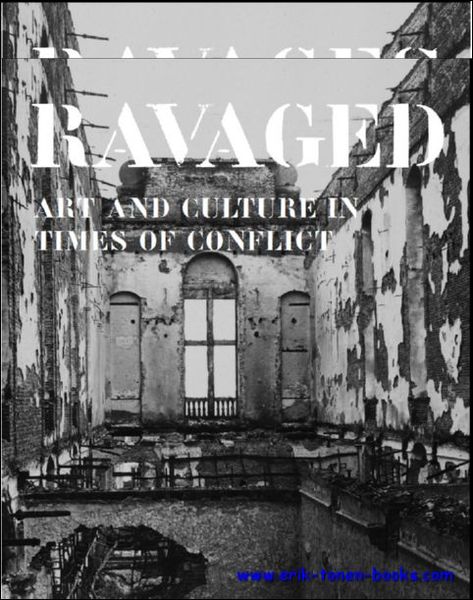 Ravage. Kunst en Cultuur in tijden van conflict