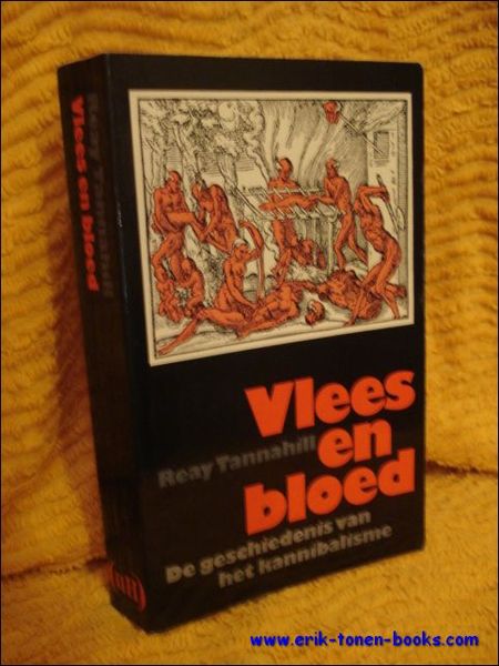 Vlees en bloed. De geschiedenis van het kannibalisme.