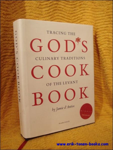 God's cookbook. Tracing the culinary traditions of the Levant.