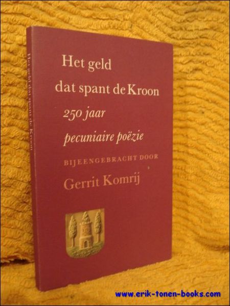 Het geld dat spant de Kroon. 250 jaar pecuniaire poezie …