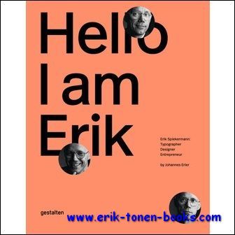 Hello, I am Erik Graphic, Erik Spiekermann: Typographer, Designer, Entrepreneur