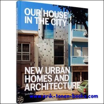 Our House in the City, New Urban Homes and Architecture