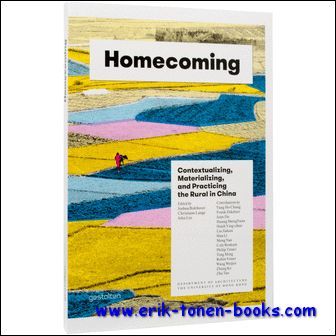 Homecoming, Contextualizing, Materializing and Practicing the Rural in China