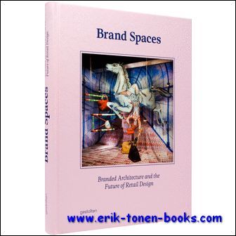 Brand Spaces, Branded Architecture and the Future of Retail Design