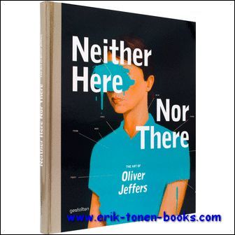 Neither Here Nor There, The Art of Oliver Jeffers
