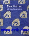 Marc Van Hoe. Eigenzinnig grammaticus van materiaal- en beeldtaal