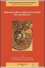 Immaginario e immaginazione nel Medioevo, Atti del convegno della Societa …