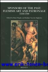 Sponsors of the Past. Flemish Art and Patronage, 1550-1700