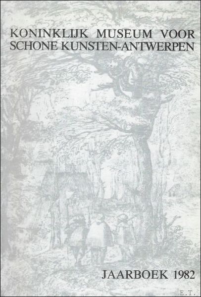 JAARBOEK VAN HET KONINKLIJK MUSEUM VOOR SCHONE KUNSTEN ANTWERPEN 1982 …