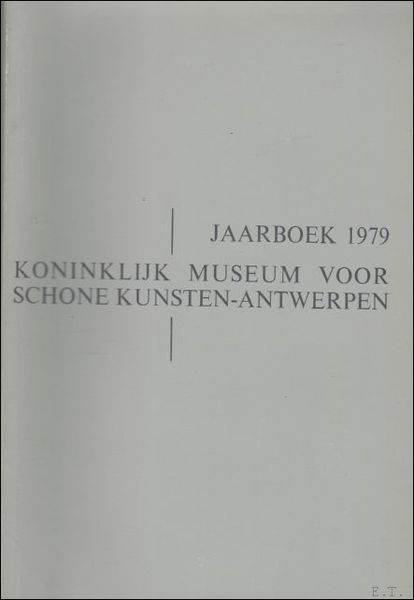 JAARBOEK VAN HET KONINKLIJK MUSEUM VOOR SCHONE KUNSTEN ANTWERPEN 1979 …