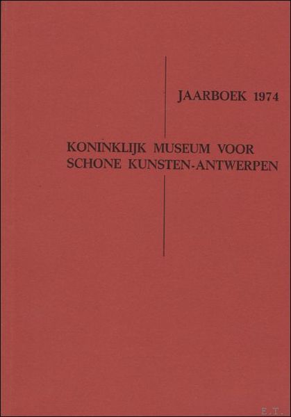 JAARBOEK VAN HET KONINKLIJK MUSEUM VOOR SCHONE KUNSTEN ANTWERPEN 1974 …