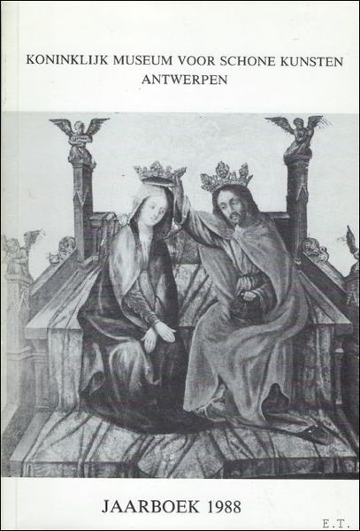 JAARBOEK VAN HET KONINKLIJK MUSEUM VOOR SCHONE KUNSTEN ANTWERPEN 1988 …