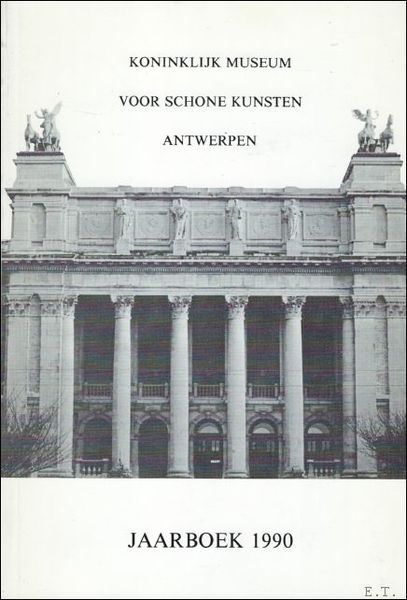 JAARBOEK VAN HET KONINKLIJK MUSEUM VOOR SCHONE KUNSTEN ANTWERPEN 1990 …