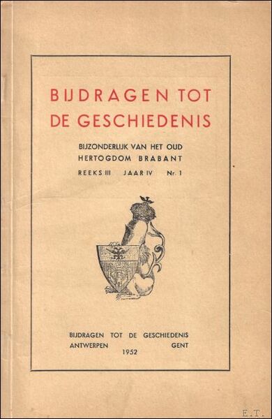 BIJDRAGEN TOT DE GESCHIEDENIS BIJZONDERLIJK VAN HET OUD HERTOGDOM BRABANT, …