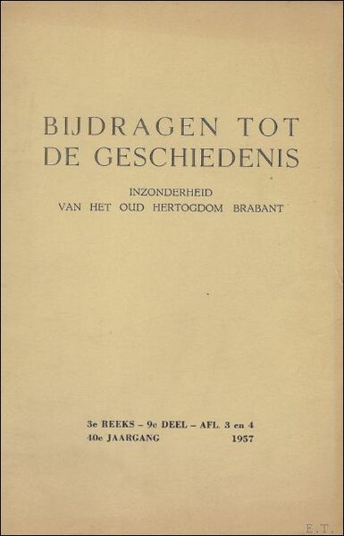 BIJDRAGEN TOT DE GESCHIEDENIS BIJZONDERLIJK VAN HET OUD HERTOGDOM BRABANT,