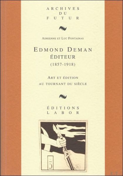 Edmond Deman editeur (1857-1918): Art et edition au tournant du …