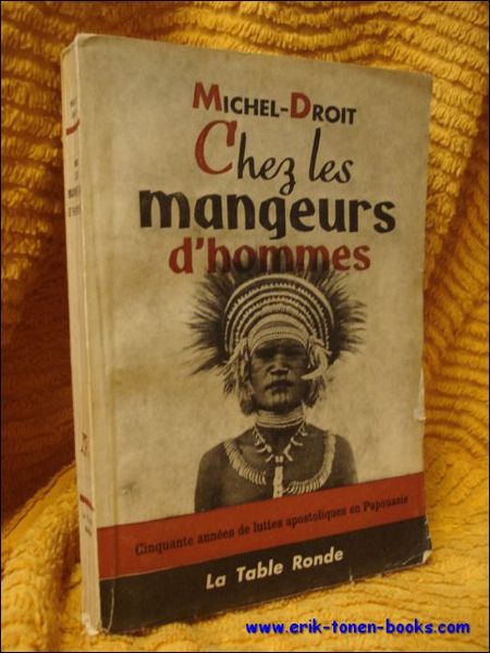 Chez les mangeurs d'hommes. Cinquante annees de luttes apostoliques en …