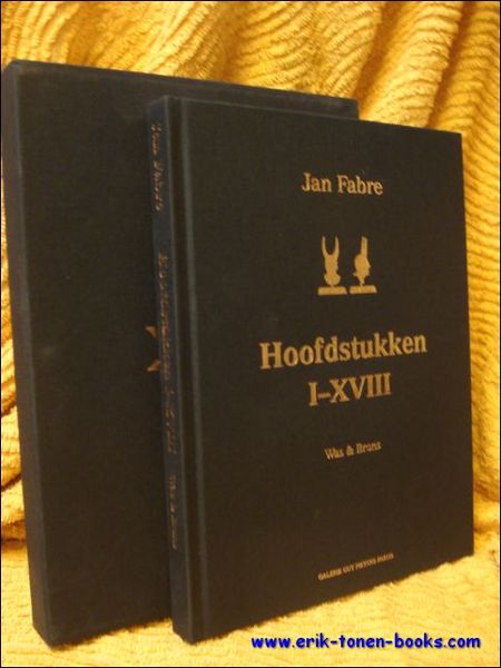 JAN FABRE - Hoofdstukken I-XVIII. Was & Brons