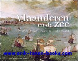 VLAANDEREN EN DE ZEE. VAN PIETER BRUEGHEL DE OUDE TOT …