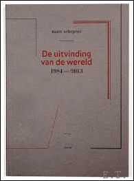 De uitvinding van de wereld 1984-2013 door kunstenaar Marc Schepers, …