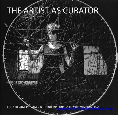 Zero 5. The Artist as Curator. Initiatives in the international …