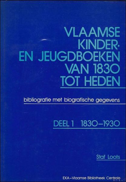 Vlaamse kinder- en jeugdboeken van 1830 tot heden. Bibliografie met …