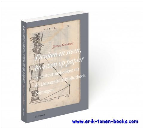 Denken in steen, bouwen op papier, Een kleine geschiedenis van …