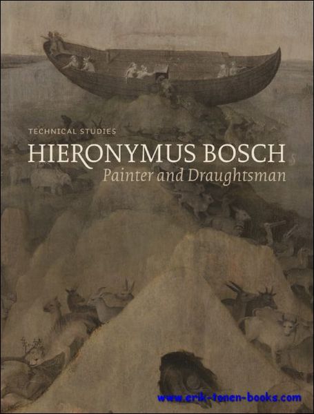 Hieronymus Bosch Painter and Draughtsman - Technical Studies