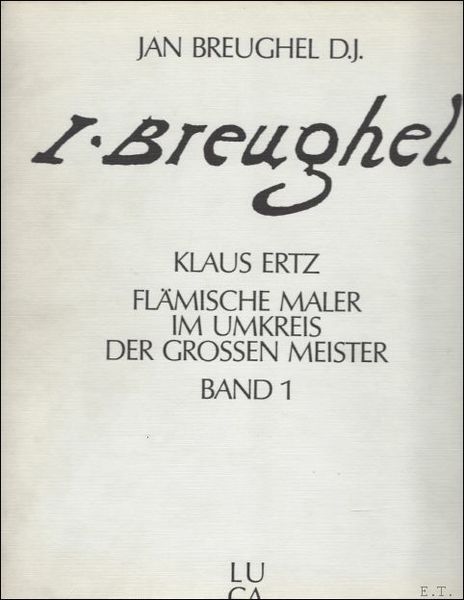 Jan Breughel der Jungere. Die Gemalde mit kritischem Oeuvrekatalog. Jan …