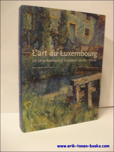 art au Luxembourg de la Renaissance au debut du XXIe …