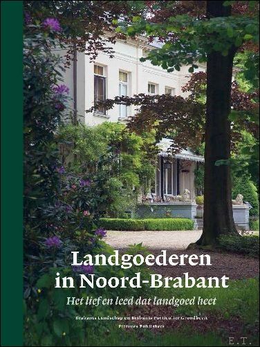 Landgoederen in Noord-Brabant Het lief en leed dat landgoed heet, …