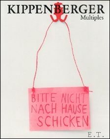 Kippenberger Multiples Bitte nicht nach Hause schicken .