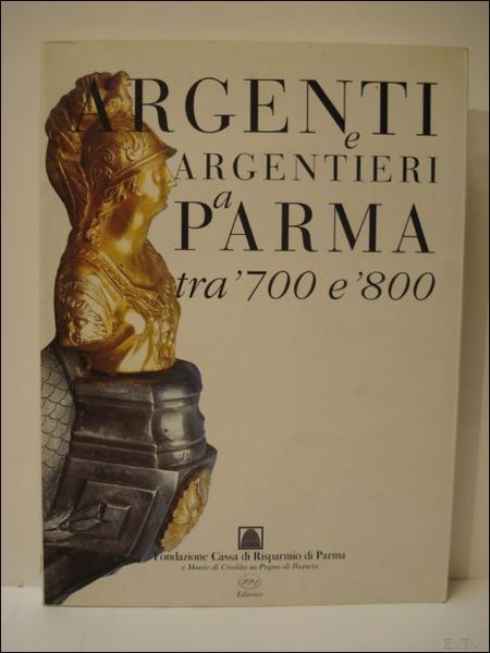 Argenti e argentieri a Parma tra '700 e '800