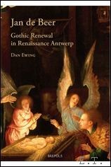 Jan de Beer, Gothic Renewal in Renaissance Antwerp. The first …